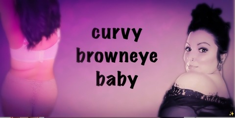 Curvybrowneyebaby onlyfans