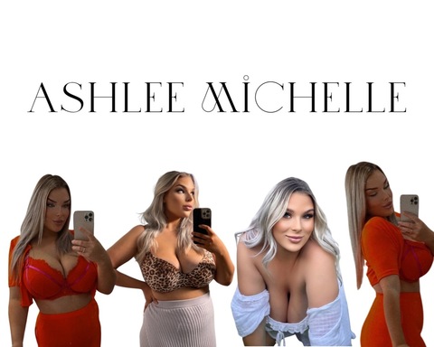 Ashleemichellex onlyfans