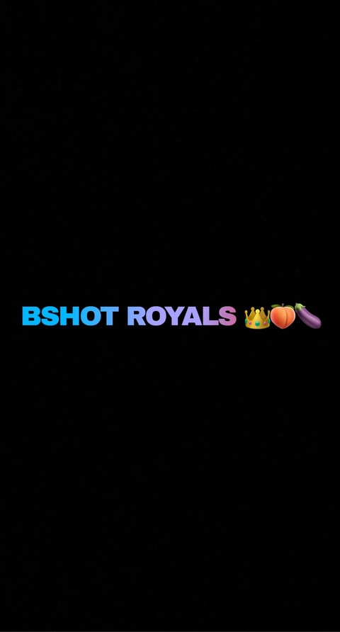 Bshotroyals onlyfans